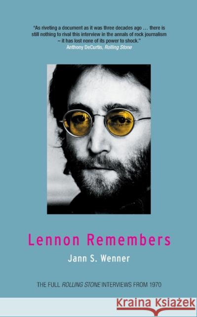 Lennon Remembers: The Full Rolling Stone Interviews from 1970 Wenner, Jann S. 9781859843765 W. W. Norton & Company