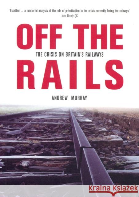 Off The Rails Andrew Murray 9781859844960 Verso