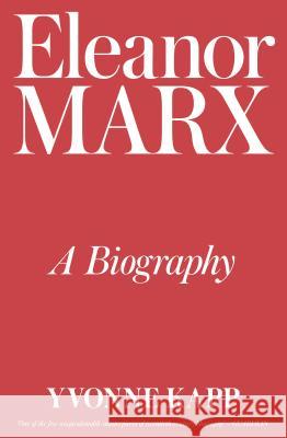 Eleanor Marx: A Biography Yvonne Kapp 9781859845158 Verso