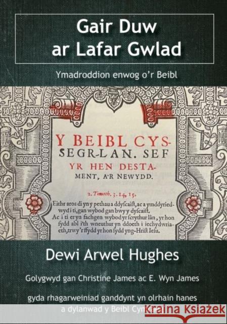 Gair Duw ar Lafar Gwlad - Ymadroddion enwog o'r Beibl Dewi Arwel Hughes 9781859949955