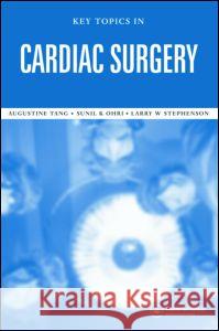 Key Topics in Cardiac Surgery Raymond Bonnett Sunil K. Ohri Augustine T. M. Tang 9781859960332 