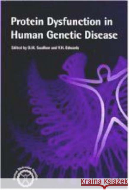 Protein Dysfunction in Human Genetic Disease DM Swallow YH Edwards DM Swallow 9781859960363 Taylor & Francis