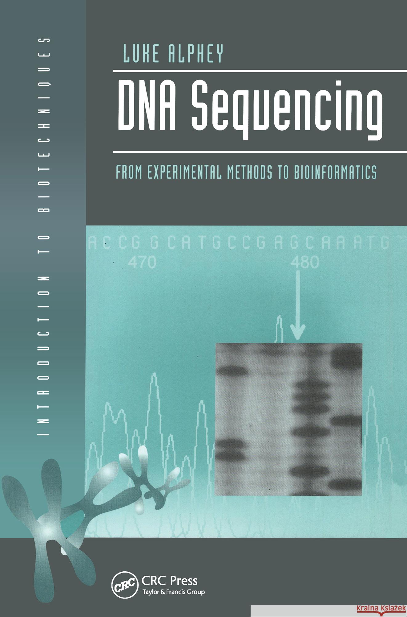 DNA Sequencing Dr Luke Alphey Dr Luke Alphey  9781859960615 Taylor & Francis