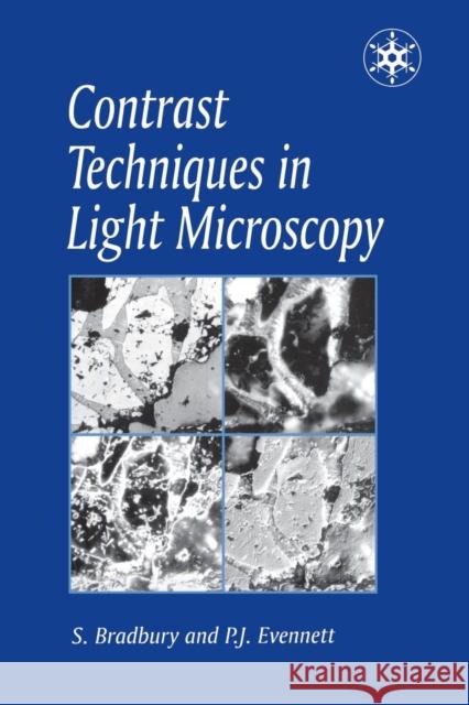 Contrast Techniques in Light Microscopy S. Bradbury P. Evenett Savile Bradbury 9781859960851 Garland Publishing