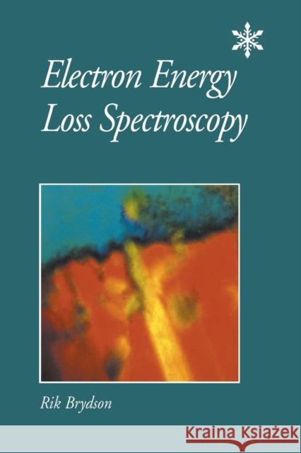 Electron Energy Loss Spectroscopy Rik Brydson R. Brydson 9781859961346 BIOS Scientific Publishers