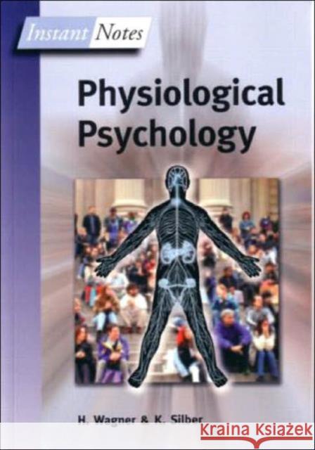 BIOS Instant Notes in Physiological Psychology Kevin Silber 9781859962039 0