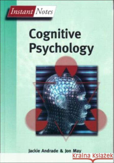 BIOS Instant Notes in Cognitive Psychology Jackie Andrade Jon May Andrade Jackie 9781859962237 Taylor & Francis Group