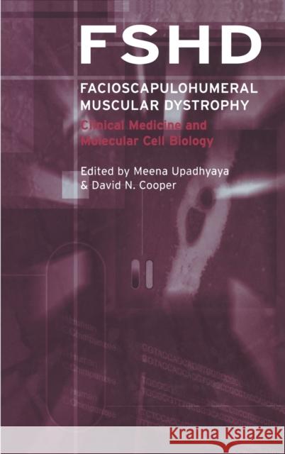 Facioscapulohumeral Muscular Dystrophy (FSHD): Clinical Medicine and Molecular Cell Biology Cooper, David 9781859962442 BIOS Scientific Publishers
