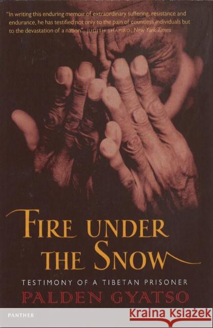 Fire Under The Snow : Testimony of a Tibetan Prisoner Palden Gyatso 9781860465093 0