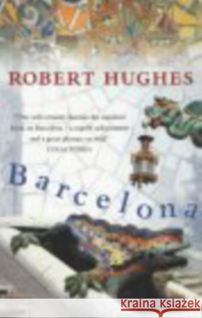 Barcelona Robert Hughes 9781860468247 Vintage Publishing