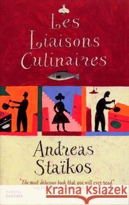 Les Liaisons Culinaires Andreas Staikos 9781860468766