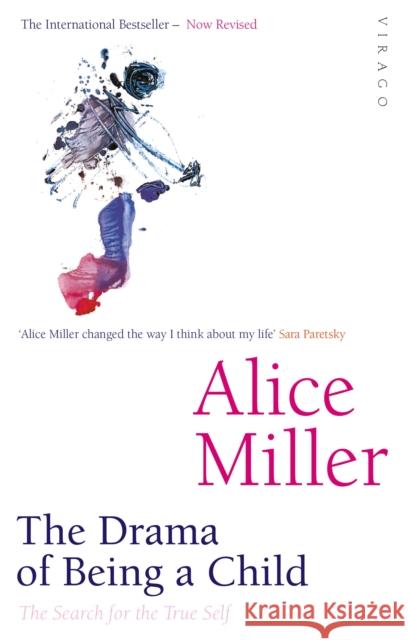 The Drama Of Being A Child: The Search for the True Self Alice Miller 9781860491016