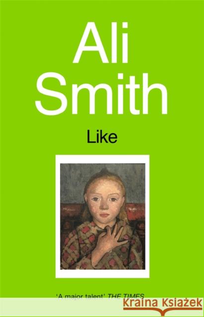 Like Ali Smith 9781860493171 LITTLE, BROWN BOOK GROUP