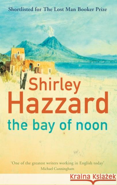 The Bay Of Noon Shirley Hazzard 9781860494543 Little, Brown Book Group