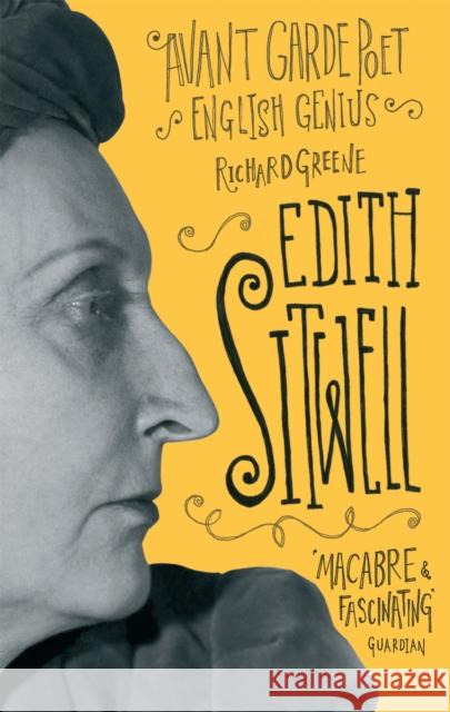 Edith Sitwell: Avant garde poet, English genius Richard Greene 9781860499685