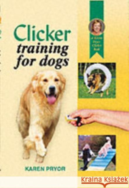 Clicker Training for Dogs Karen Pryor 9781860542824