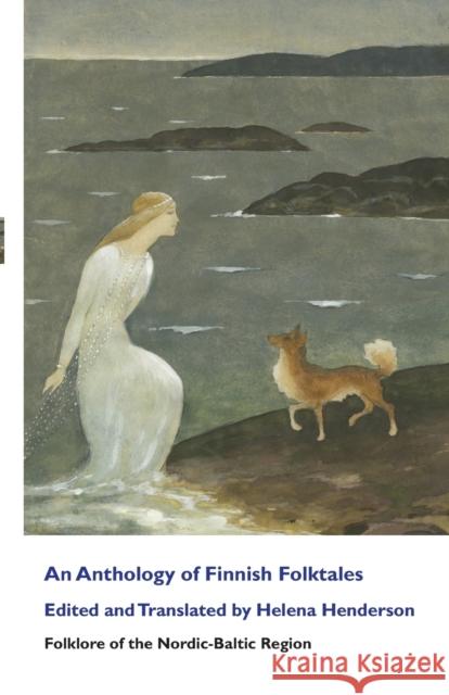 An Anthology of Finnish Folktales Henderson                                Helena Henderson 9781860570834 Welsh Academic Press