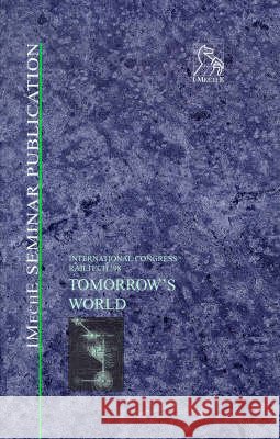 Tomorrow′s World (Railtech ′98) PEP (Professional Engineering Publishers) 9781860581878