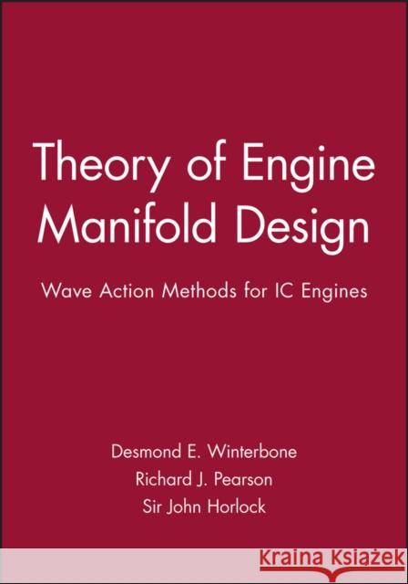 Theory of Engine Manifold Design : Wave Action Methods for IC Engines D. E. Winterbone Richard Pearson 9781860582097 JOHN WILEY AND SONS LTD