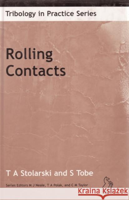 Rolling Contacts T. A. Stolarski S. Tobe 9781860582967 JOHN WILEY AND SONS LTD