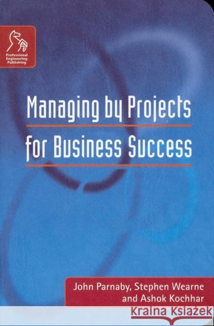Managing by Projects for Busin Parnaby, John 9781860583414 JOHN WILEY AND SONS LTD