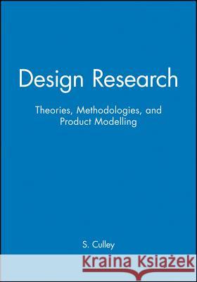 Design Research : Theories, Methodologies, and Product Modelling  9781860583544 JOHN WILEY AND SONS LTD