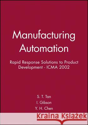 Manufacturing Automation : Rapid Response Solutions to Product Development - ICMA 2002  9781860583766 JOHN WILEY AND SONS LTD