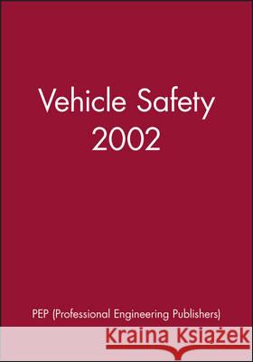 Vehicle Safety 2002 PEP (Professional Engineering Publishers) 9781860583889 John Wiley and Sons Ltd