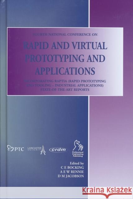 Rapid and Virtual Prototyping and Applications C. E. Bocking Allan Rennie 9781860584114 JOHN WILEY AND SONS LTD