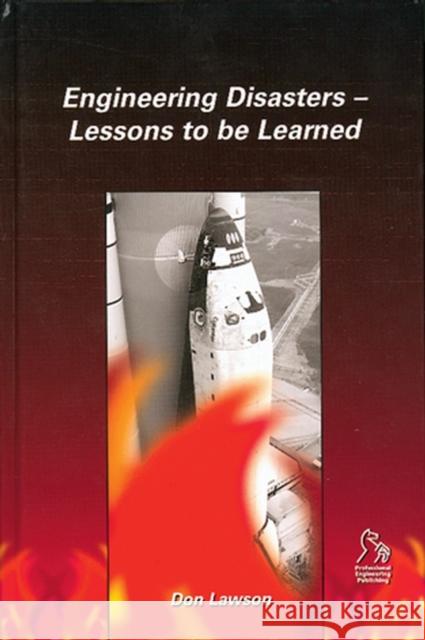 Engineering Disasters : Lessons to be Learned  9781860584596 JOHN WILEY AND SONS LTD