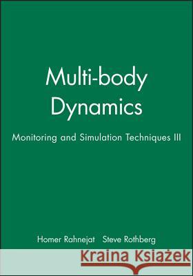 Multi-body Dynamics : Monitoring and Simulation Techniques III  9781860584633 JOHN WILEY AND SONS LTD
