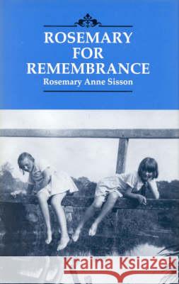 Rosemary for Remembrance Rosemary Anne Sisson 9781860640179 Bloomsbury Publishing PLC