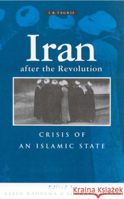 Iran After the Revolution : Crisis of an Islamic State Saeed Rahnema Sohrab Behdad 9781860641282 I. B. Tauris & Company