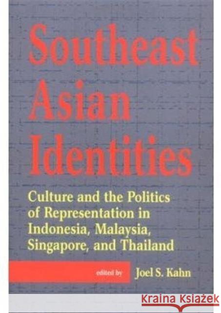 South East Asian Identities Joel S. Kahn, Joel S. Kahn 9781860642456