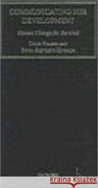 Communicating for Development: Human Change for Survival Fraser, Colin 9781860643477 I B TAURIS & CO LTD