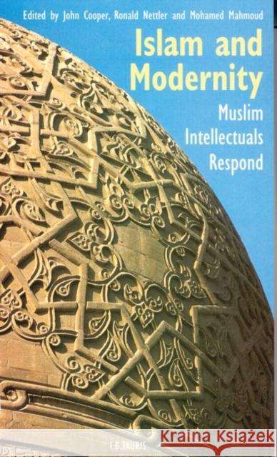 Islam and Modernity: Muslim Intellectuals Respond Cooper, John 9781860645310 0