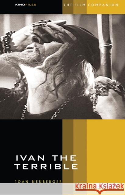 Ivan the Terrible: The Film Companion Neuberger, Joan 9781860645600
