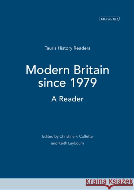 Modern Britain Since 1979: A Reader Laybourn, Keith 9781860645969