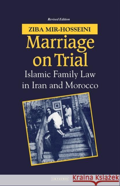 Marriage on Trial: A Study of Islamic Family Law Mir-Hosseini, Ziba 9781860646089