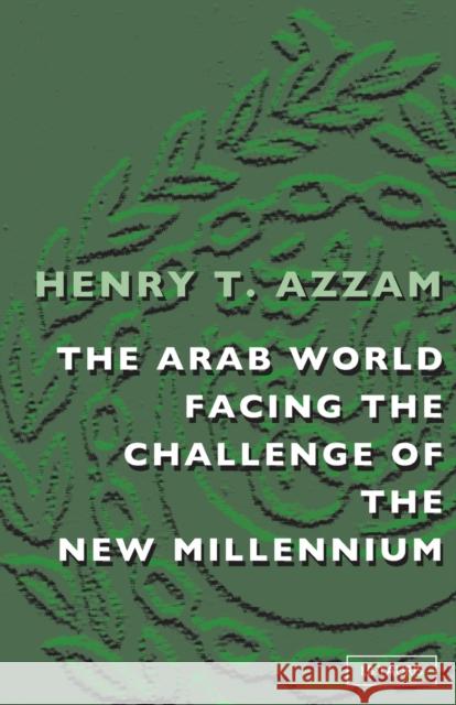 The Arab World Facing the Challenge of the New Millennium  9781860648168 I B TAURIS & CO LTD
