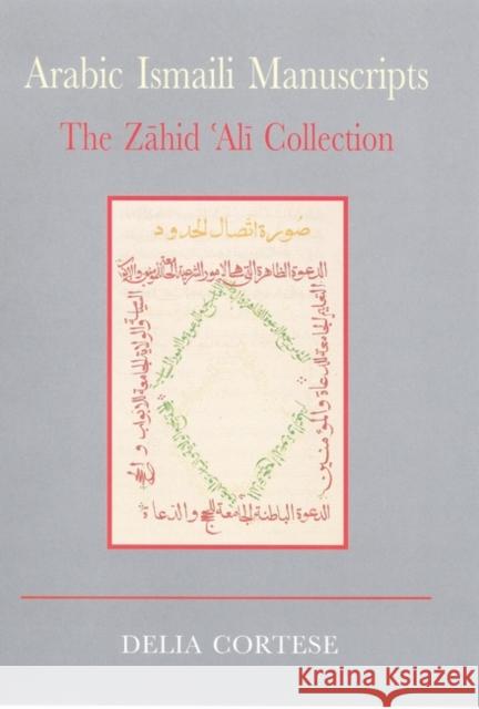 Arabic Ismaili Manuscripts Delia Cortese 9781860648601