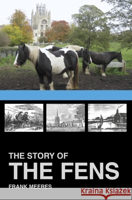 The Story of the Fens Frank Meeres   9781860776977