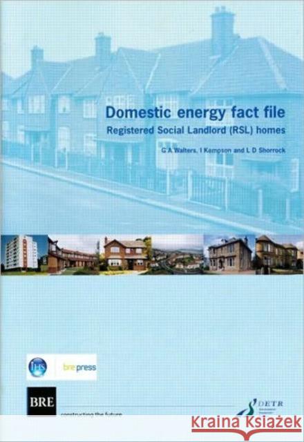 Domestic Energy Fact File: Registered Social Landlord (RSL) Homes (BR 411) G. A. Walters 9781860814518 IHS BRE Press