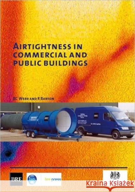 Airtightness in Commercial and Public Buildings: (BR 448) B.C. Webb 9781860815782