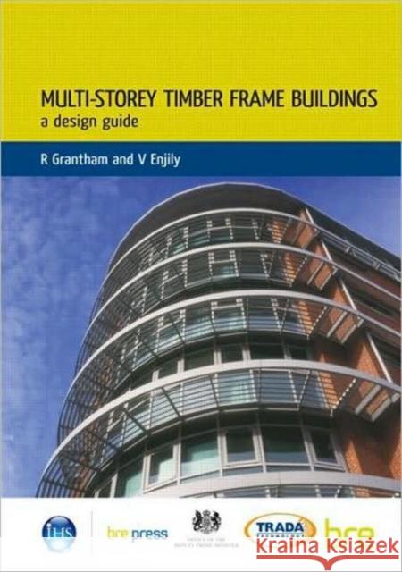 Multi-Storey Timber Frame Buildings: A Design Guide (BR 454) Rob Grantham 9781860816055