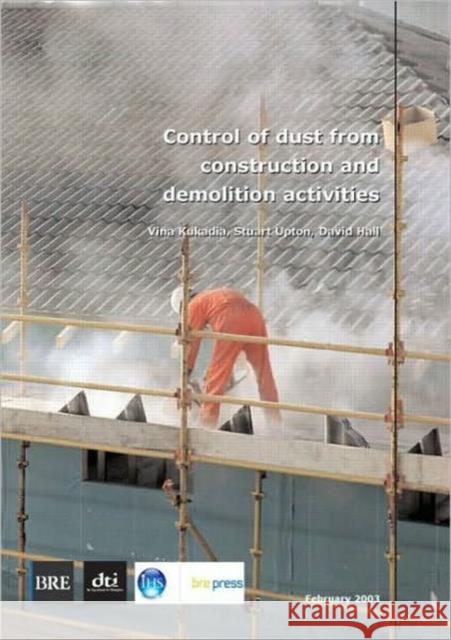 Control of Dust From Construction and Demolition Activities: (BR 456) Vina Kukadia 9781860816123 IHS BRE Press