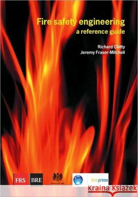 Fire Safety Engineering: A Reference Guide (BR 459) Richard Chitty 9781860816307