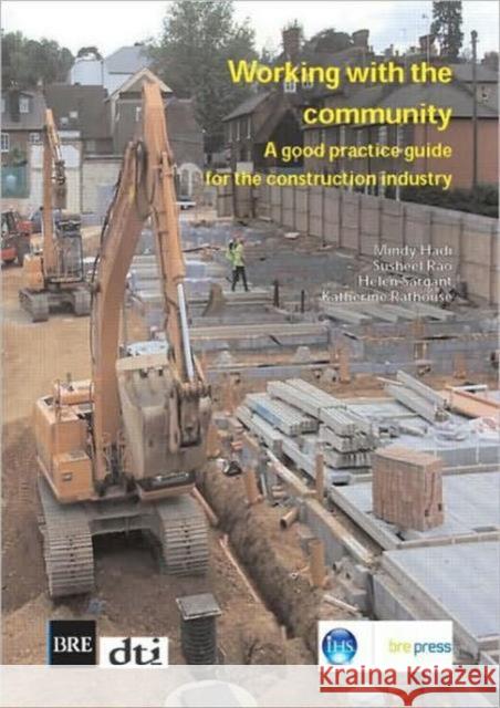Working with the Community: A Good Practice Guide for the Construction Industry (BR 472) Mindy Hadi 9781860817267