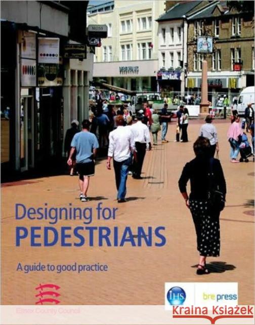 Designing for Pedestrians: A Guide to Good Practice (EP 67)  9781860818950 IHS BRE Press