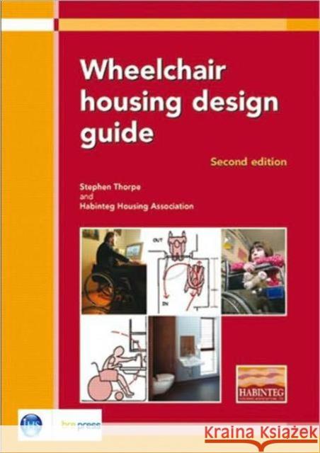 Wheelchair Housing Design Guide: 2nd Edition (EP 70) Stephen Thorpe 9781860818974 IHS BRE Press